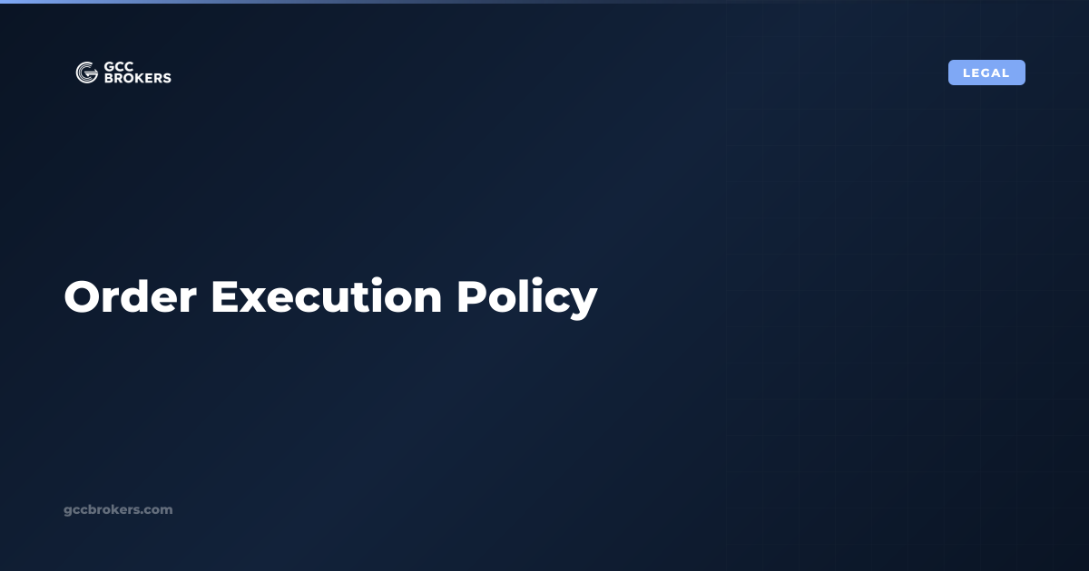 Order Execution Policy | GCC Brokers